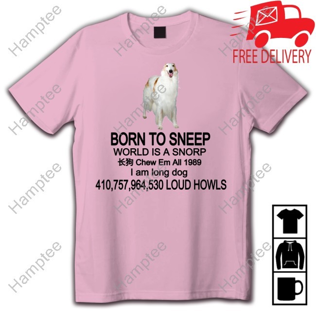 1Borzoigaming Born To Sneep World Is A Snorp Chew Em All 1989 I Am Long Dog 410,757,964,530 Loud Howls Zip Hoodie