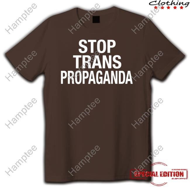 https://teeshirtnow.com/campaign/stop-trans-propaganda-t-shirt