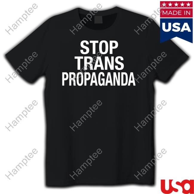 Stop Trans Propaganda New Shirt