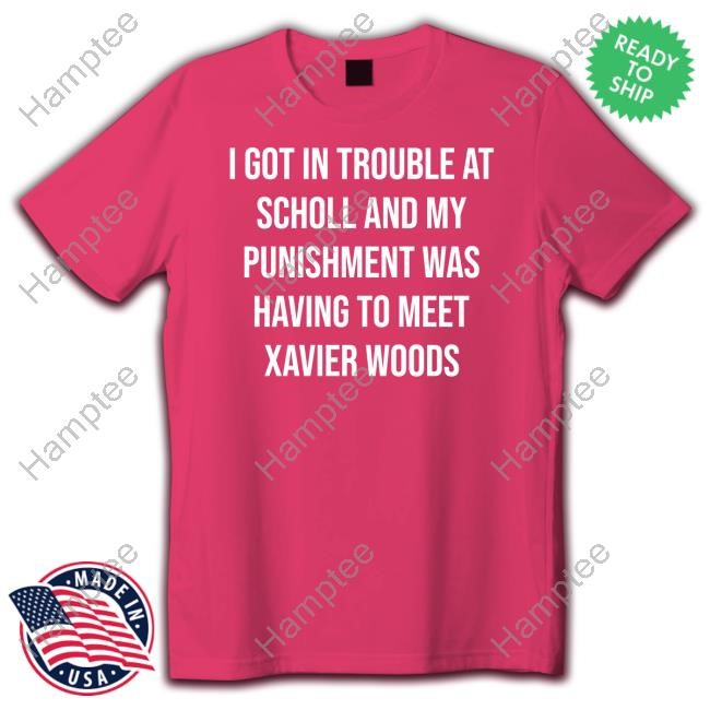 Xavier Woods Wearing I Got In Trouble At School And My Punishment Was Having To Meet Xavier Woods New Shirt
