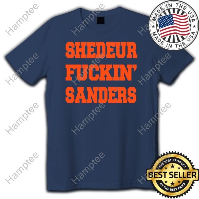 Shedeur Fuckin Sanders Sweatshirt