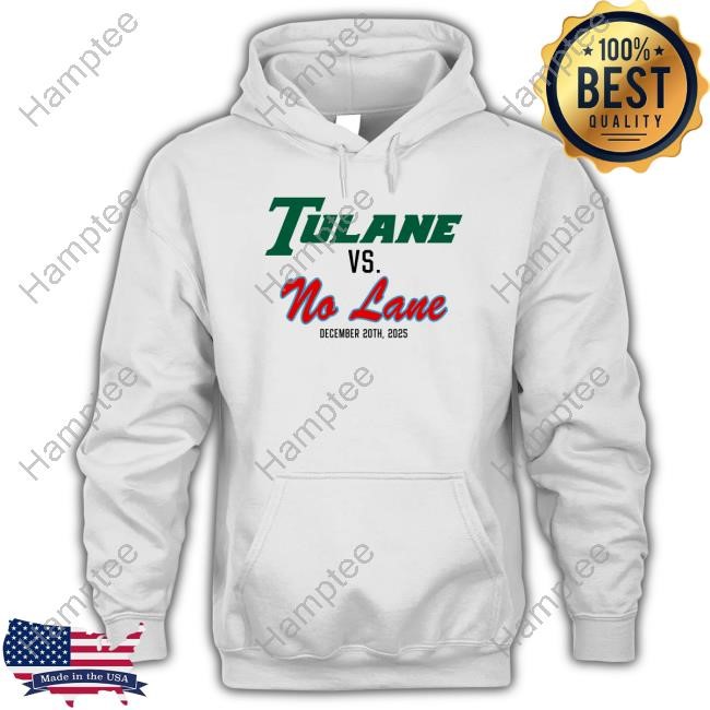 Yeaimlive504 Tulane Vs. No Lane December 20Th 2025 Hoodie Sweatshirt